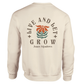 Live & Let Grow Sweatshirt